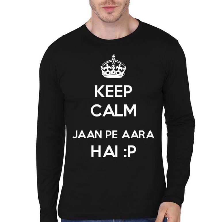 Keep Calm Jaan Pe Aa Raha Hai Black Full Sleeve T-Shirt