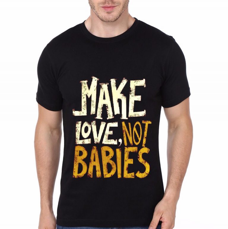 Make Love Not Babies Black T-Shirt