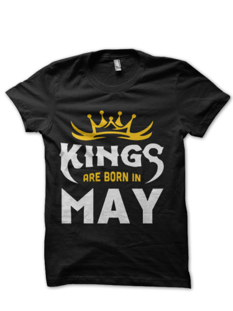 Kings Are Born In May T-Shirt