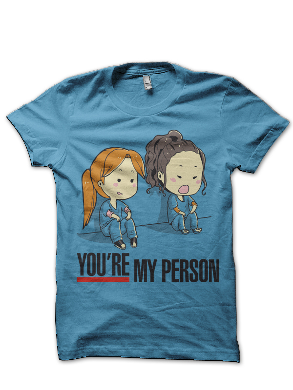 You Are My Person T-Shirt - Swag Shirts