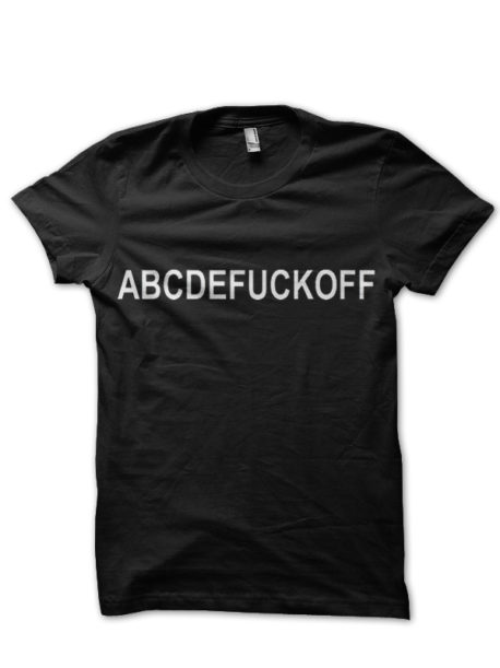 Abcdefuckoff Black T Shirt Swag Shirts