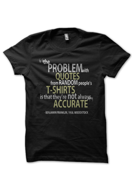 The Problem with Quotes T-Shirt