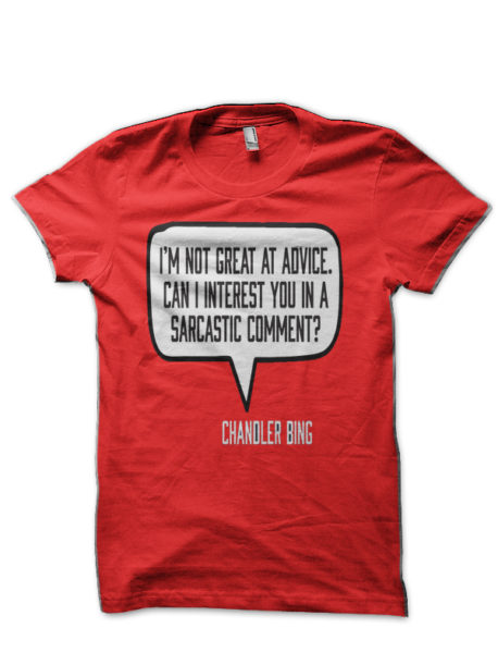 Friends Chandler Bing Quote T-Shirt