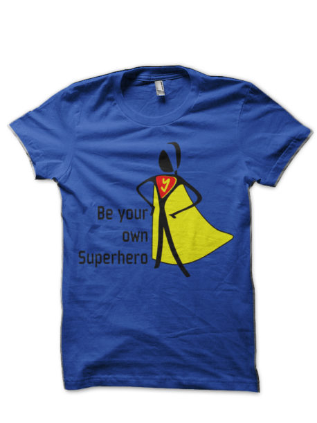Be Your Own Superhero Royal Blue T-Shirt