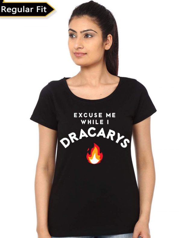 Excuse Me While I Dracarys T-Shirt