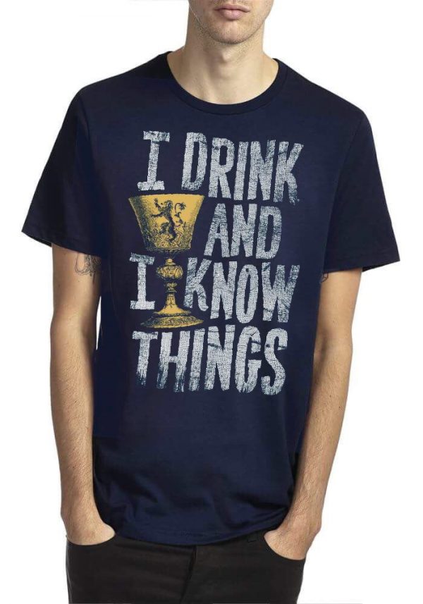 I Drink And I Know Things Navy Blue T-Shirt