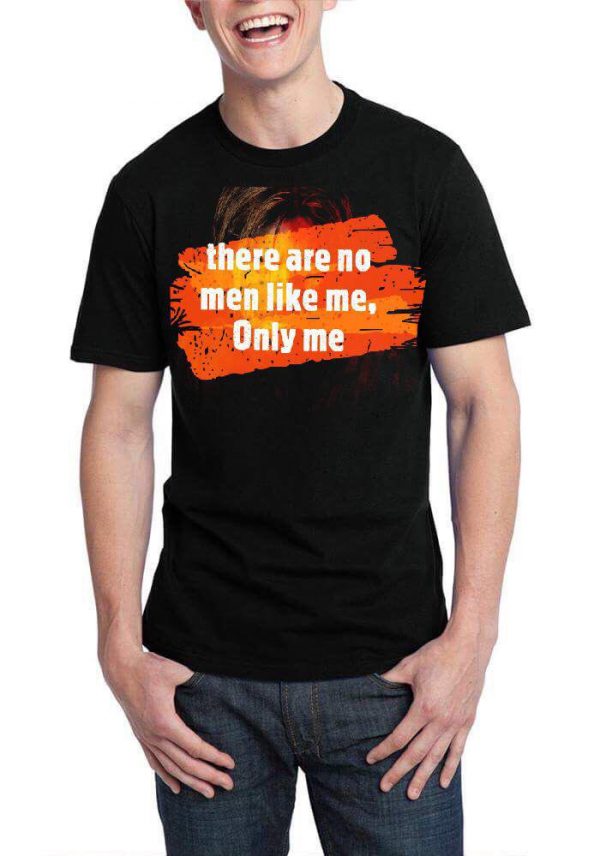 There Are No Men Like Me Only Me Half Sleeve T-Shirt