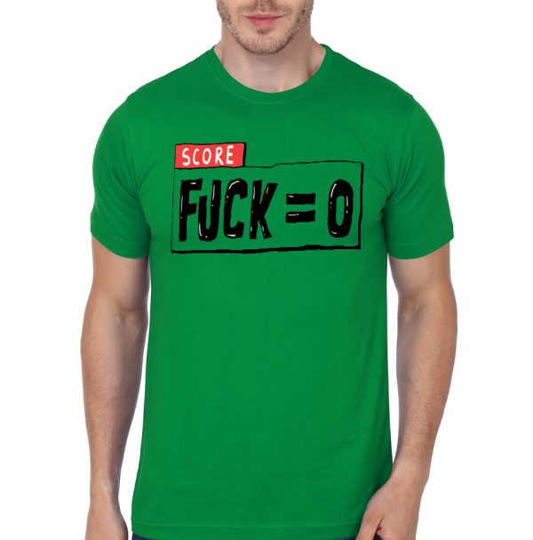 Score Fuck = 0 Green Half Sleeve T-Shirt