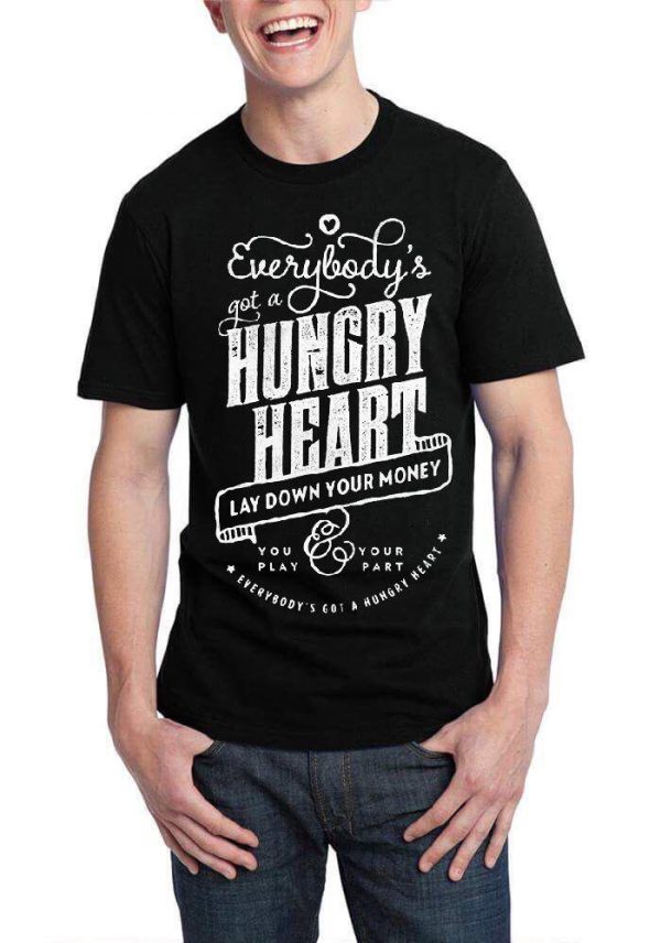 Everybody'S Got A Hungry Heart Black T-Shirt