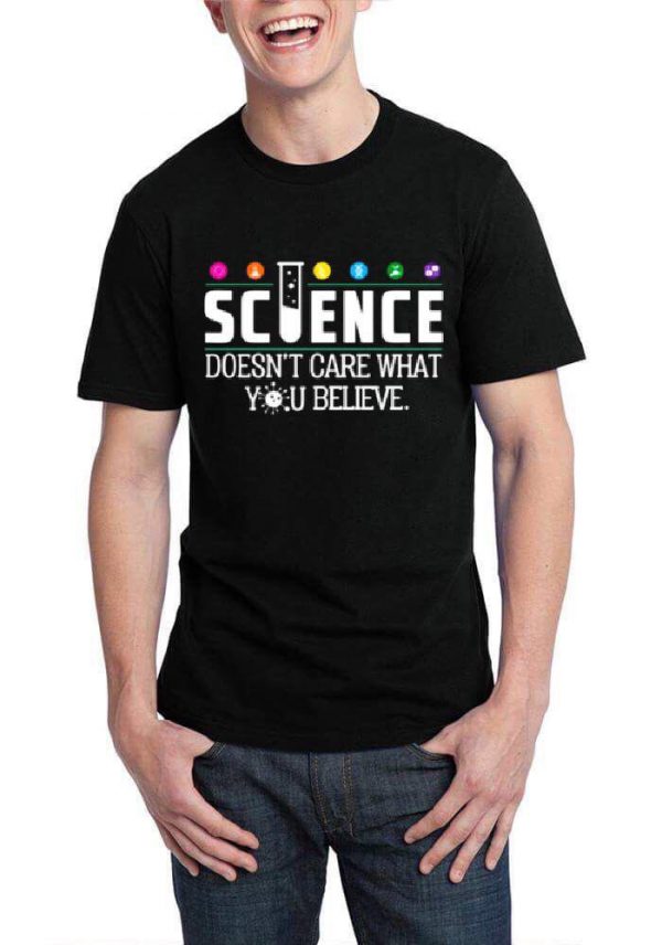 Science Doesn't Care What You Believe Black Half Sleeve T-Shirt