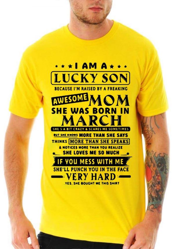 I Am A Lucky Son Because I Am Raised By A Freaking Awesome Mom T-Shirt