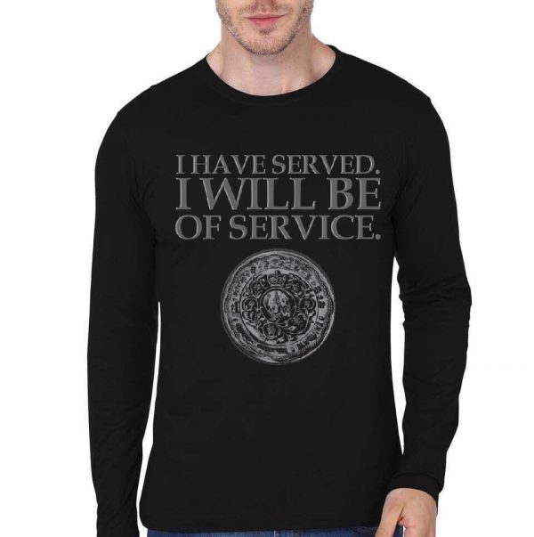 I Have Served I Will Be Of Service Full Sleeve T-Shirt