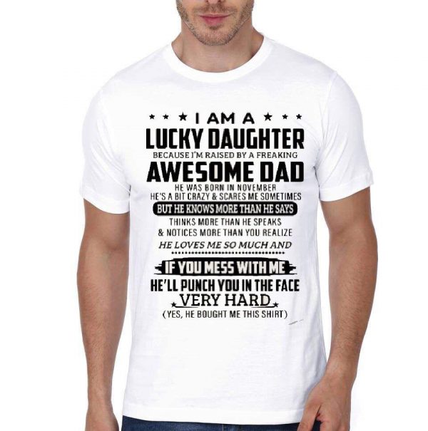 I Am Lucky Daughter White Half Sleeve T-Shirt