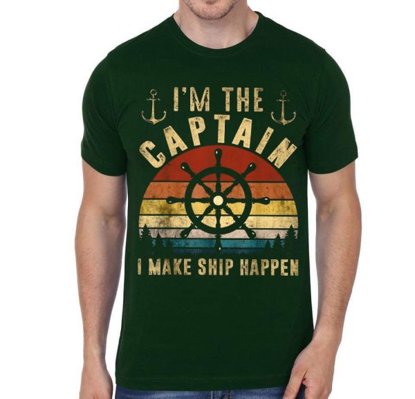 I Am The Captain I Make Ship Happen Half Sleeve T-Shirt