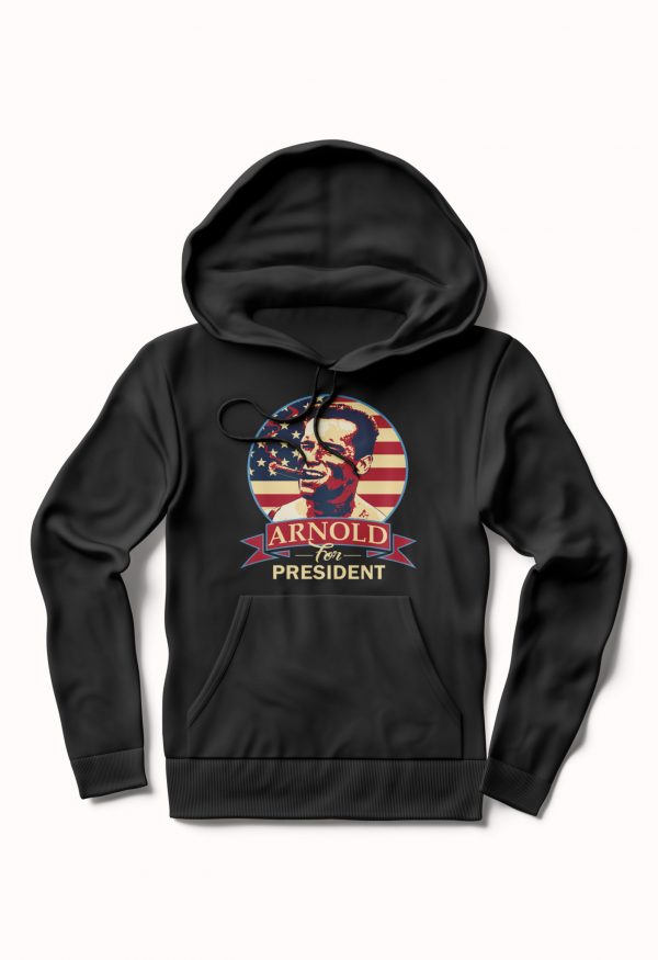 Arnold For President Hoodie