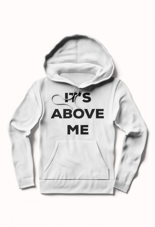 It's Above Me White Hoodie