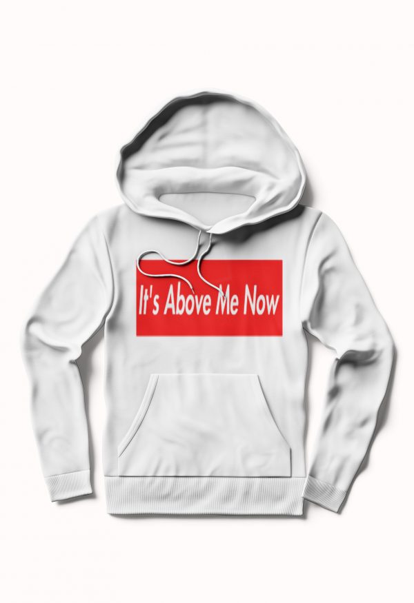 It's Above Me Now Hoodie