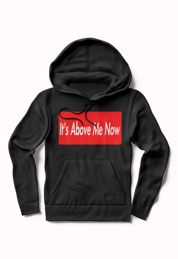 It's Above Me Now Hoodie - Image 3