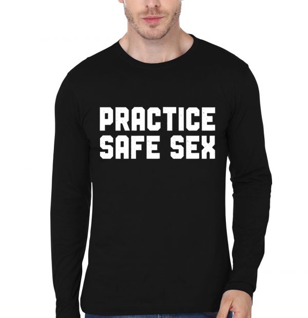 Practice Safe Sex Full Sleeve T-Shirt