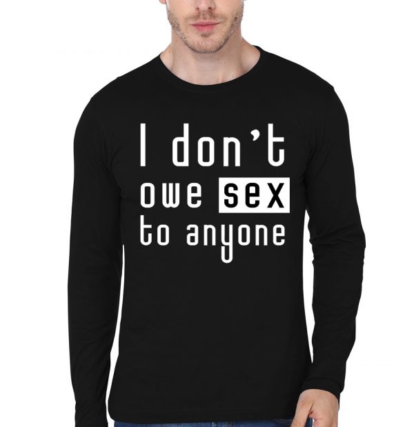 I Don't Owe Sex To Anyone Full Sleeve T-Shirt - Image 2