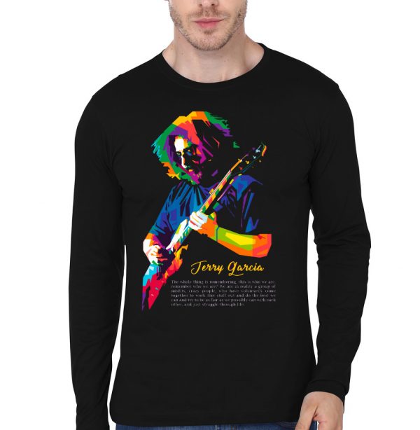 Jerry Garcia life quote Full Sleeve T-Shirt