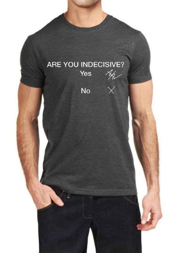 Are You Indecisive Grey T-Shirt