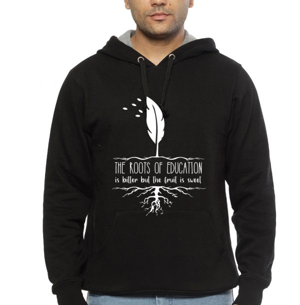 The Roots Of Education Is Bitter' Education Black Hoodie