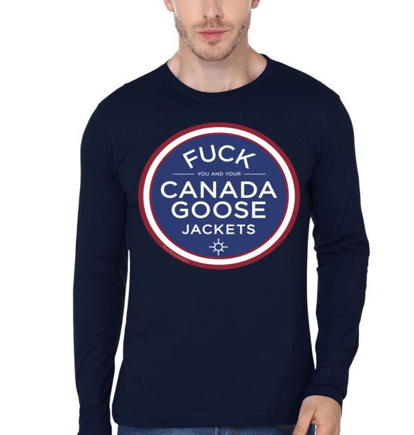 FUCK Canada Goose Full Sleeve T-Shirt