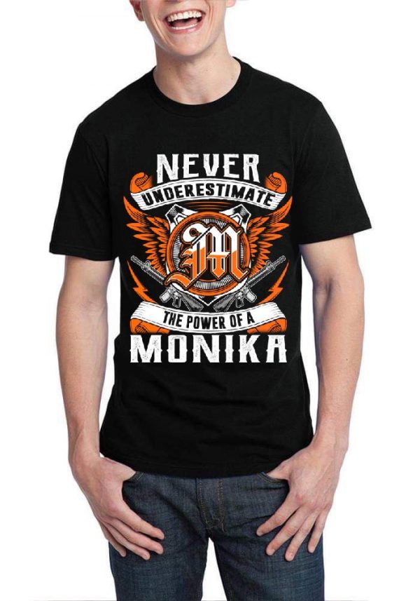 Never Underestimate Power Of Monika T-Shirt