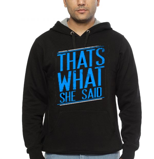 Thats What She Said Black Hoodie