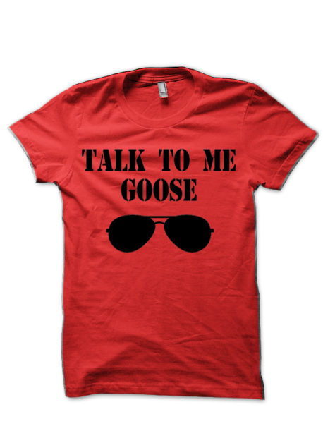 Talk To Me Goose Top Gun Red T Shirt Swag Shirts