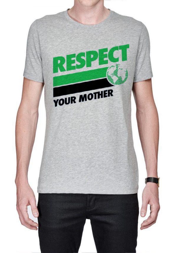 Respect Your Mother T-Shirt