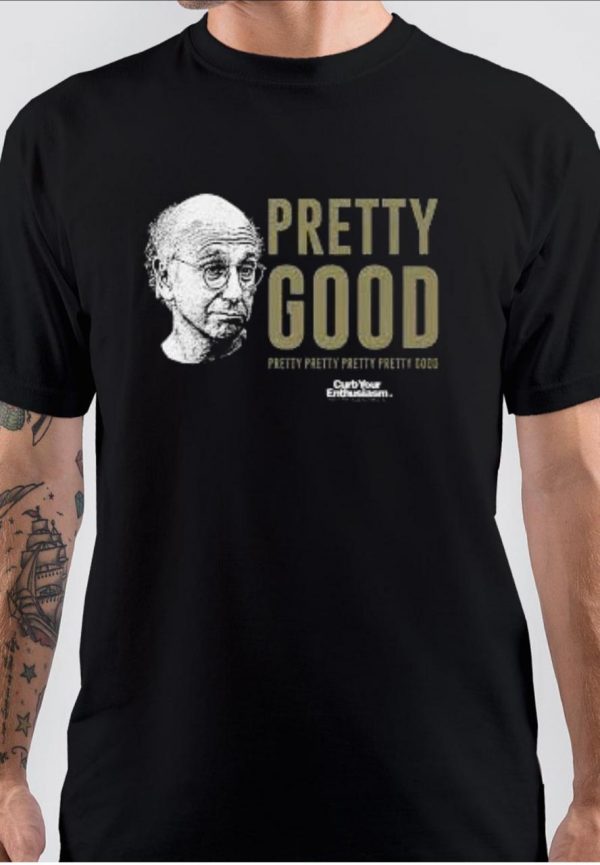 Larry David Pretty Pretty Good T-Shirt