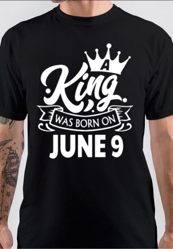 King Was Born On June 9 T-Shirt