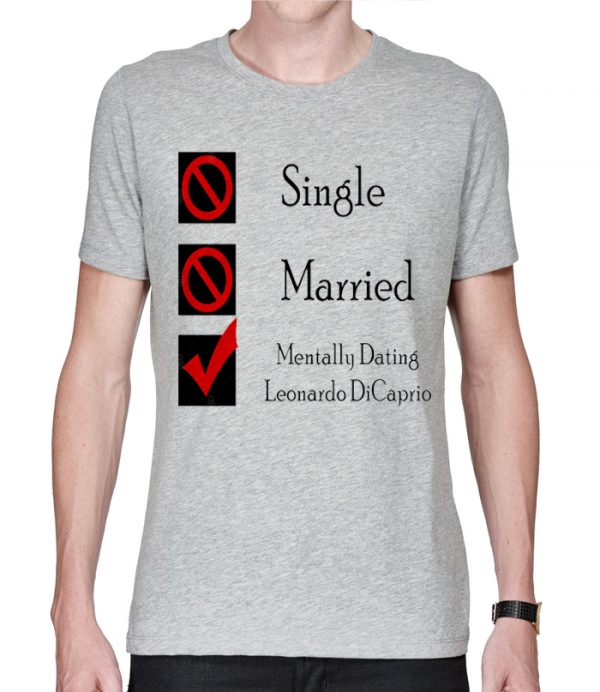 Mentally Dating Leonardo DiCaprio T-Shirt - Image 2