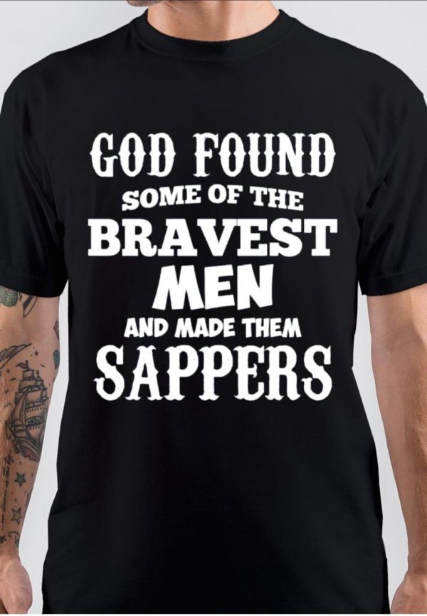 God Found Bravest Men And Made Them Sappers T-Shirt