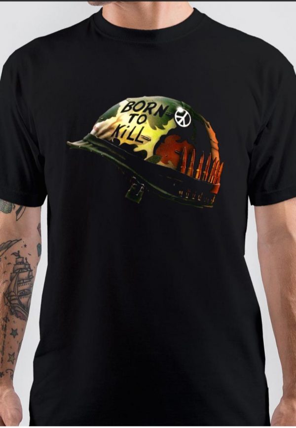 full metal jacket Born To Kill T-Shirt