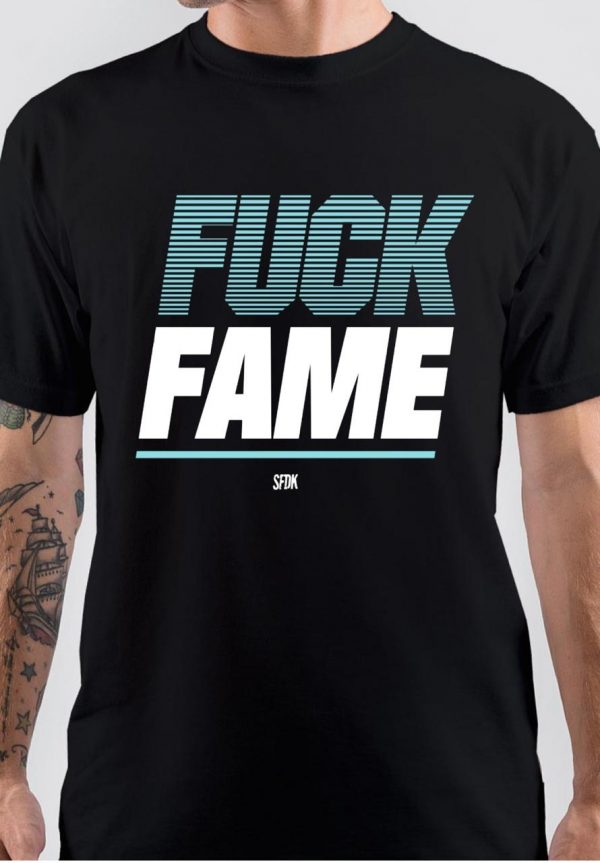 Fuck Fame T-Shirt