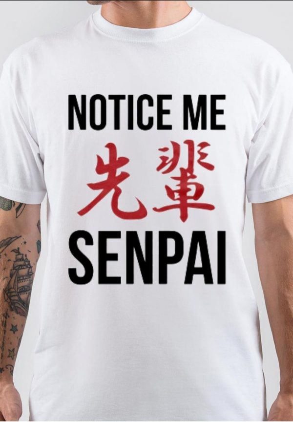 Notice Me Senpai T-Shirt