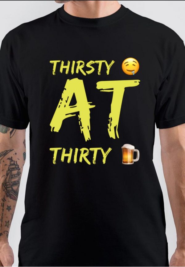 Thirsty At Thirty Beer T-Shirt