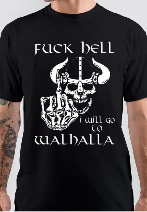 Fuck Hell I Will Go To Walhalla T-Shirt