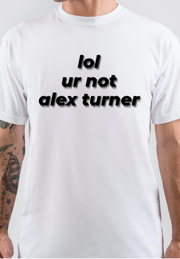 Lol You'r Not Elex Turner T-Shirt