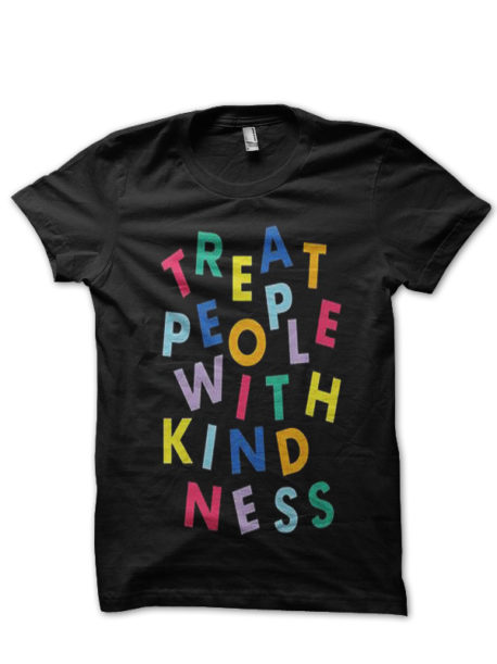 Treat People With Kindness T-Shirt