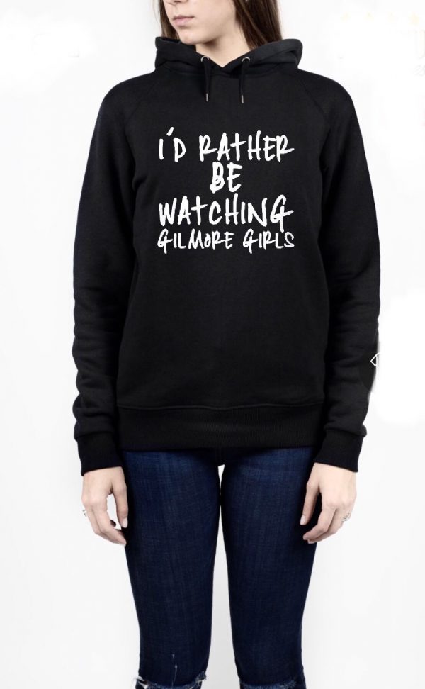 I’d Rather Be Watching Gilmore Girls Hoodie