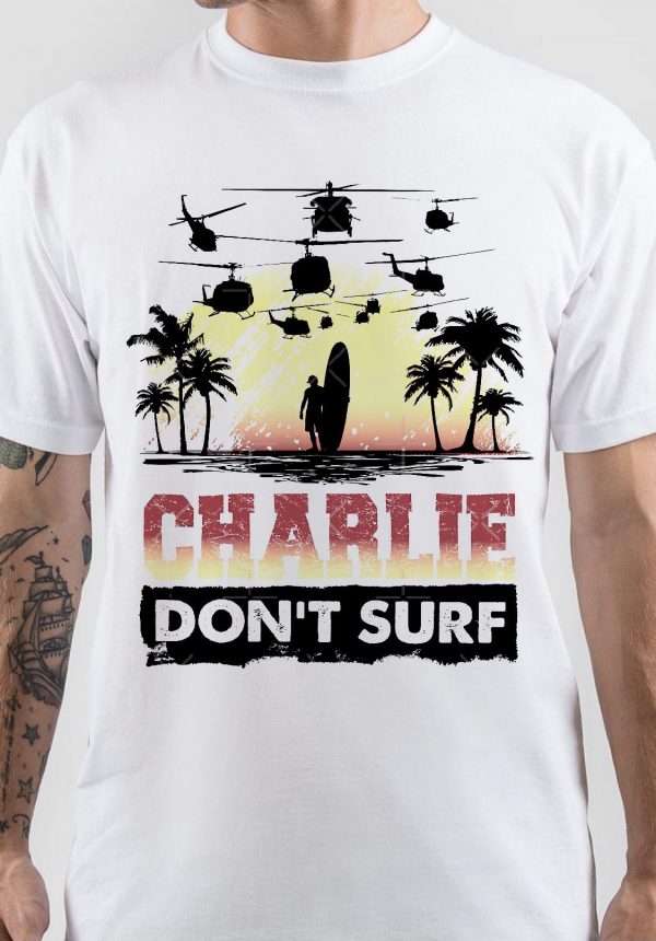 Charlie Don’t Surf T-Shirt