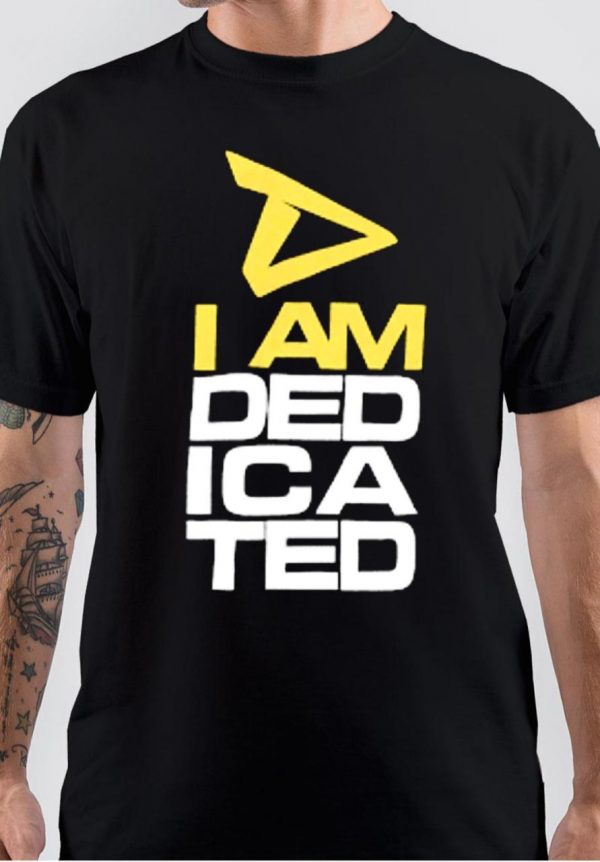 I Am Dedicated T-Shirt