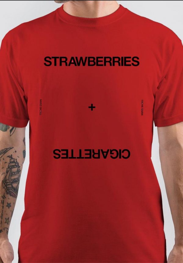 Strawberries And Cigarettes T-Shirt