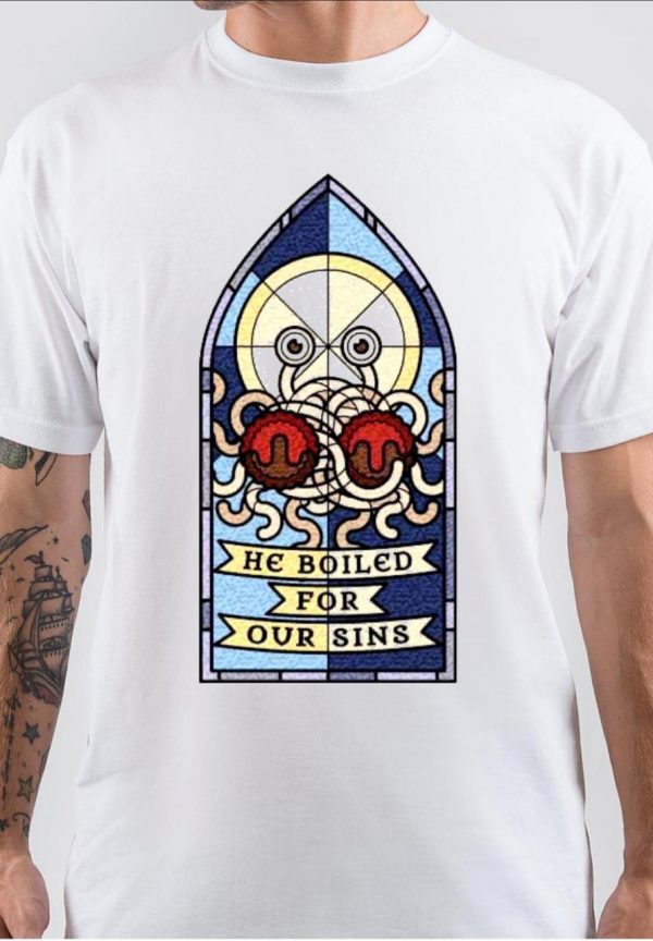 He Boiled For Your Sins T-Shirt