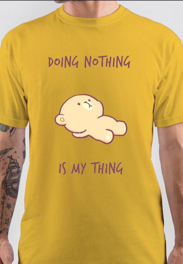 Doing Nothing Is My Thing T-Shirt