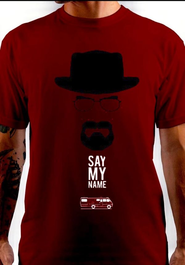 Say My Name Breaking Bad Maroon T-Shirt